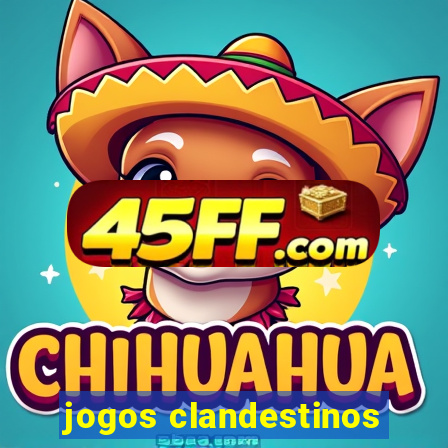 jogos clandestinos
